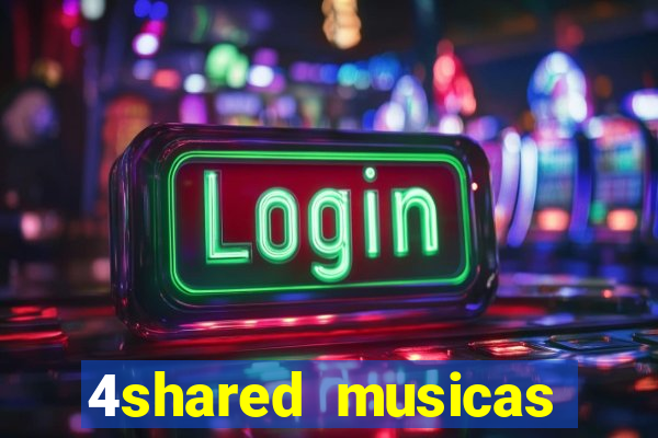 4shared musicas para baixar